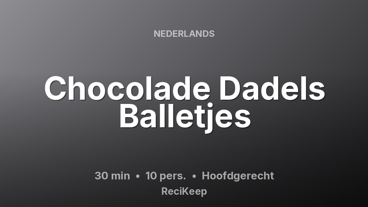 Receptkaart Chocolade Dadels Balletjes – Hoofdgerecht