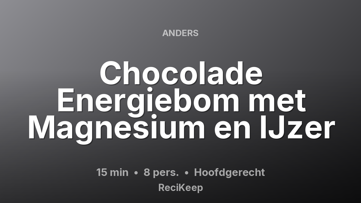 Receptkaart Chocolade Energiebom met Magnesium en IJzer – Hoofdgerecht
