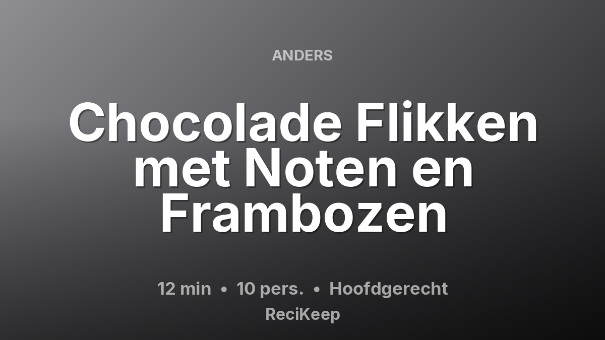Receptkaart Chocolade Flikken met Noten en Frambozen – Hoofdgerecht