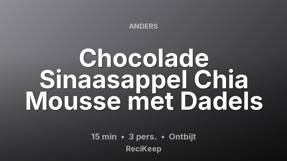 Receptkaart Chocolade Sinaasappel Chia Mousse met Dadels – Ontbijt