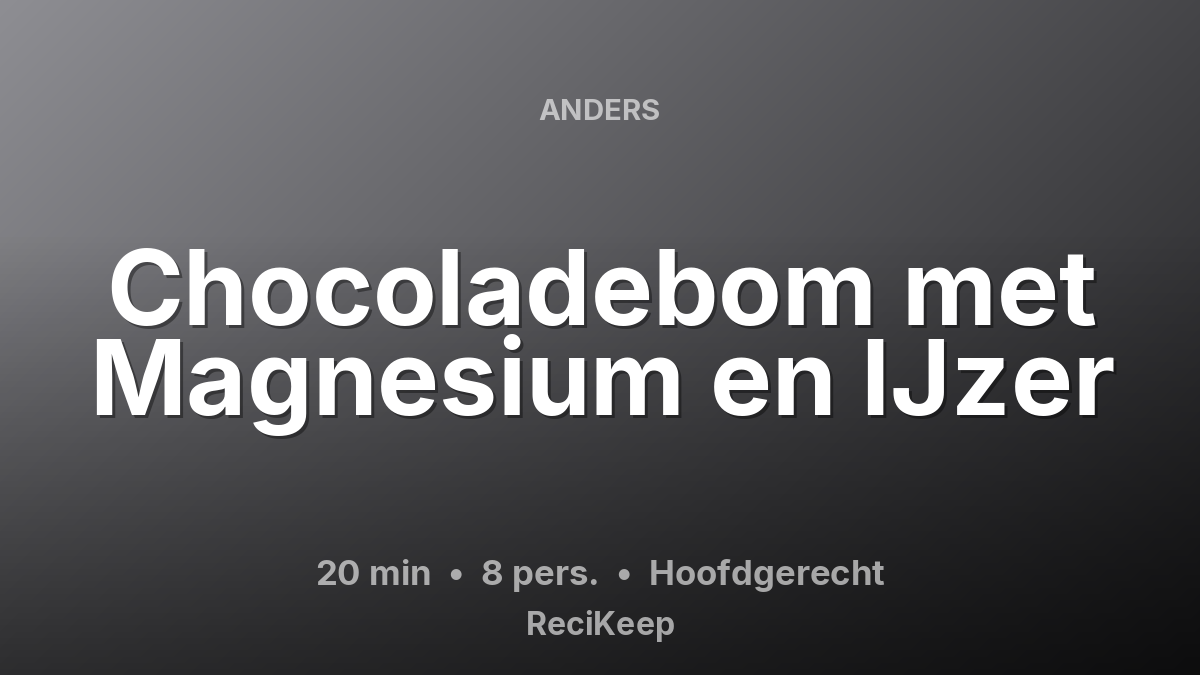 Receptkaart Chocoladebom met Magnesium en IJzer – Hoofdgerecht