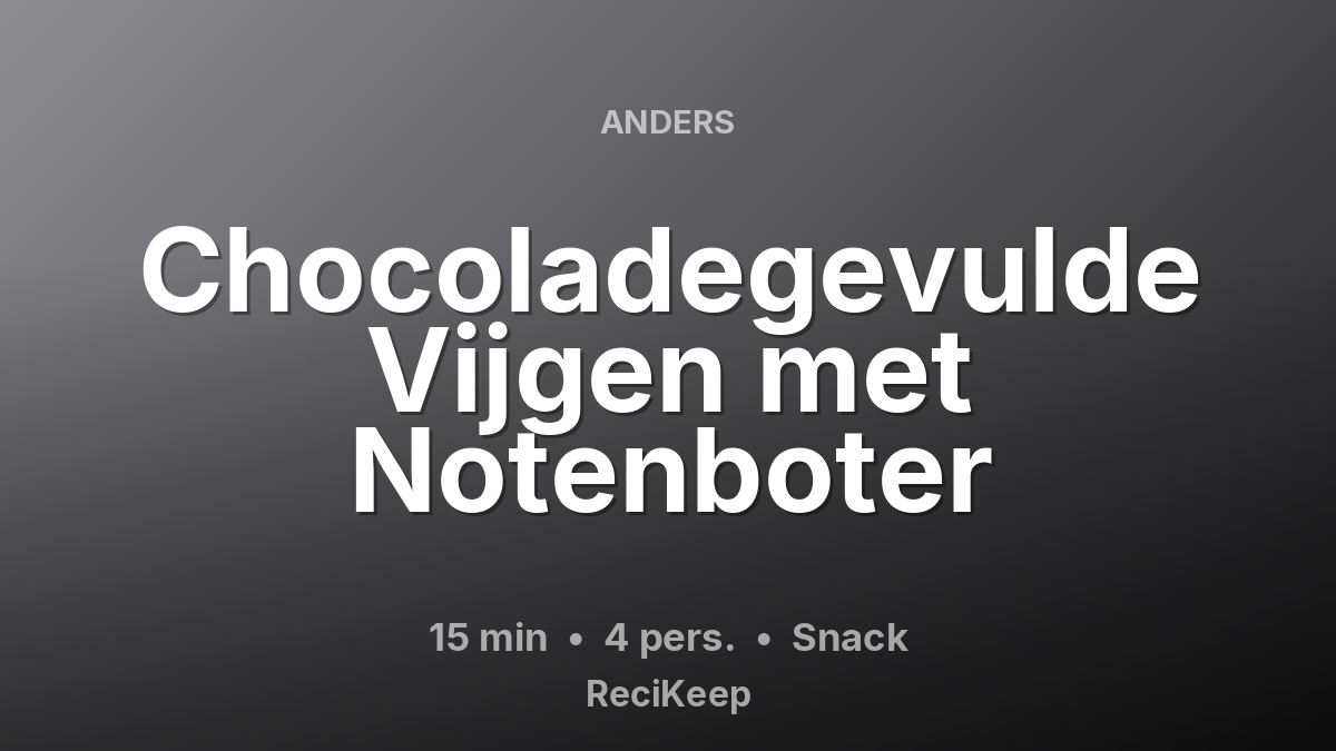 Receptkaart Chocoladegevulde Vijgen met Notenboter – Snack