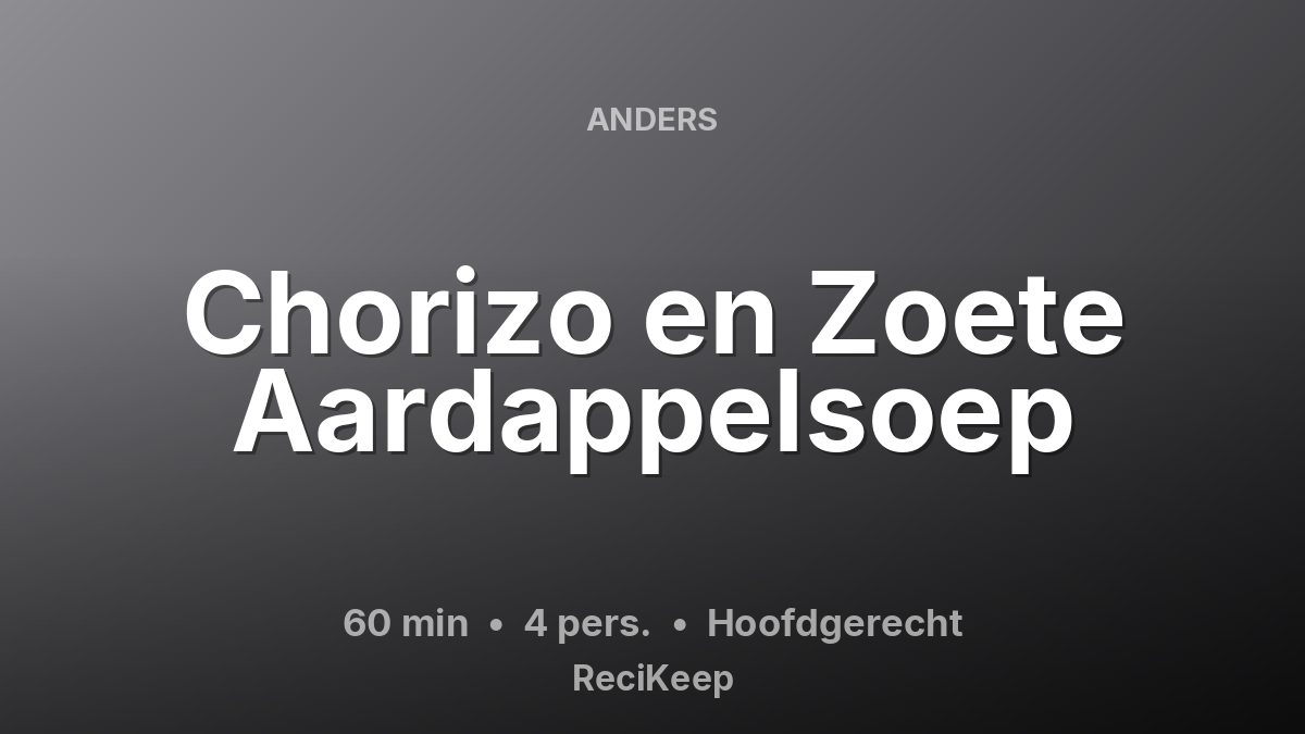 Receptkaart Chorizo en Zoete Aardappelsoep – Hoofdgerecht