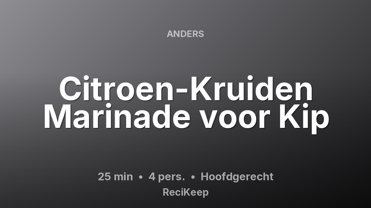 Receptkaart Citroen-Kruiden Marinade voor Kip – Hoofdgerecht