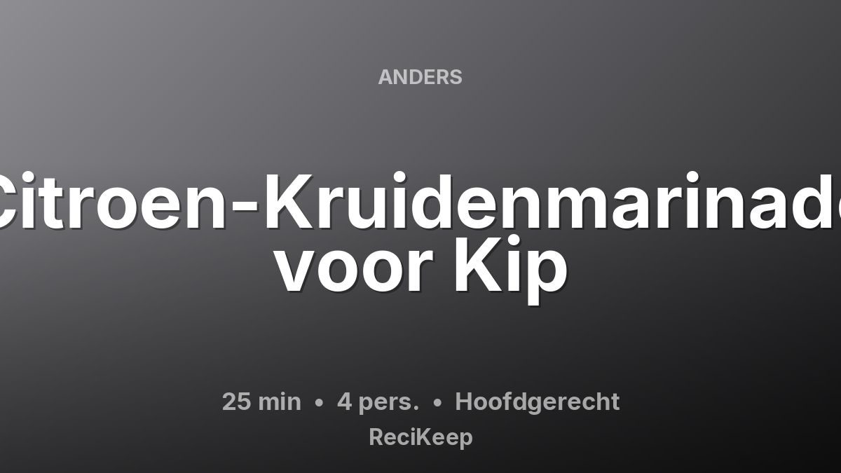 Receptkaart Citroen-Kruidenmarinade voor Kip – Hoofdgerecht