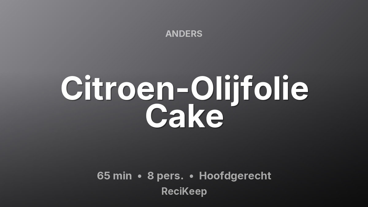 Receptkaart Citroen-Olijfolie Cake – Hoofdgerecht