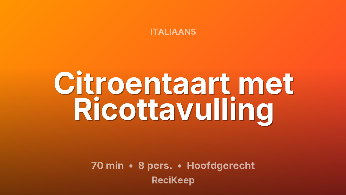 Receptkaart Citroentaart met Ricottavulling – Hoofdgerecht