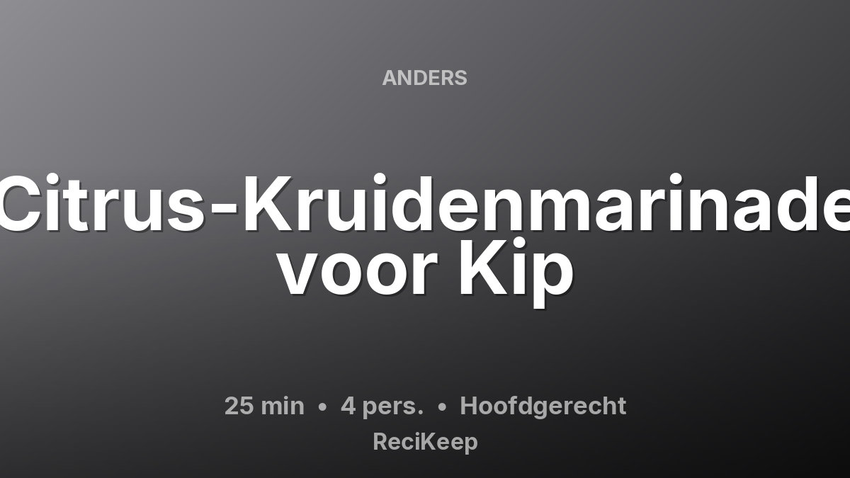 Receptkaart Citrus-Kruidenmarinade voor Kip – Hoofdgerecht