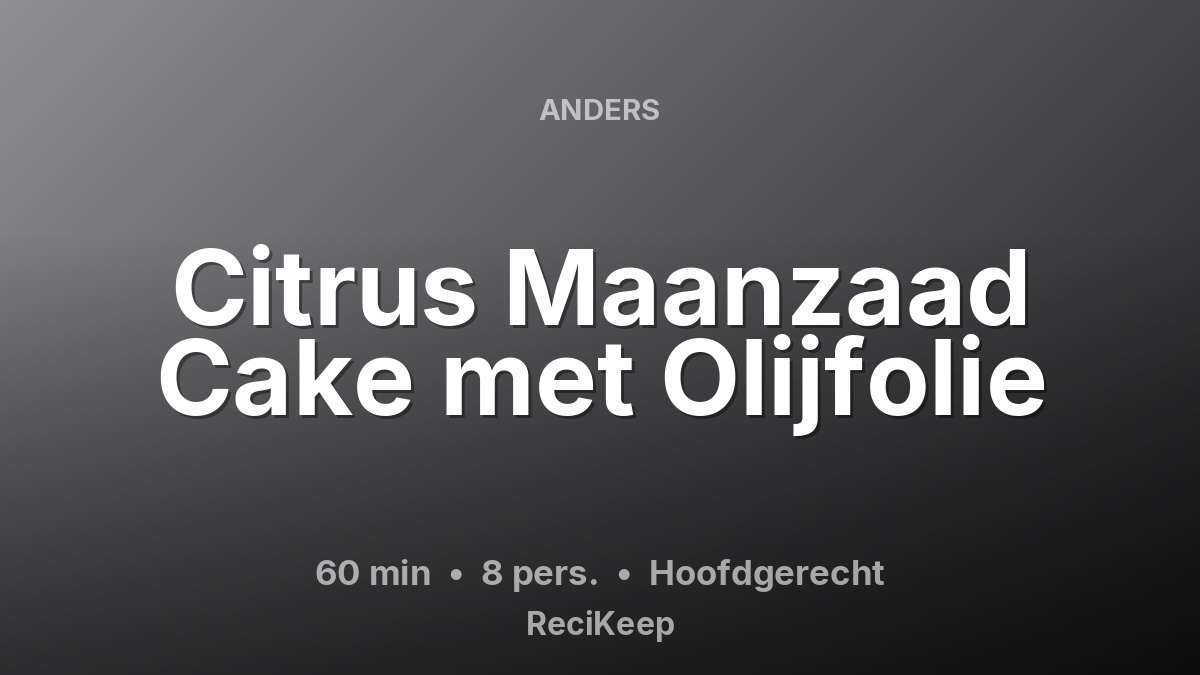 Receptkaart Citrus Maanzaad Cake met Olijfolie – Hoofdgerecht