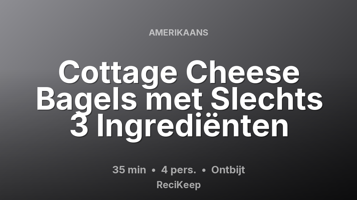 Receptkaart Cottage Cheese Bagels met Slechts 3 Ingrediënten – Ontbijt