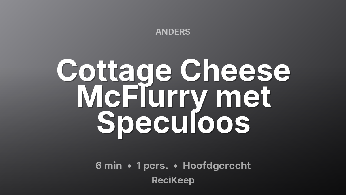 Receptkaart Cottage Cheese McFlurry met Speculoos – Hoofdgerecht