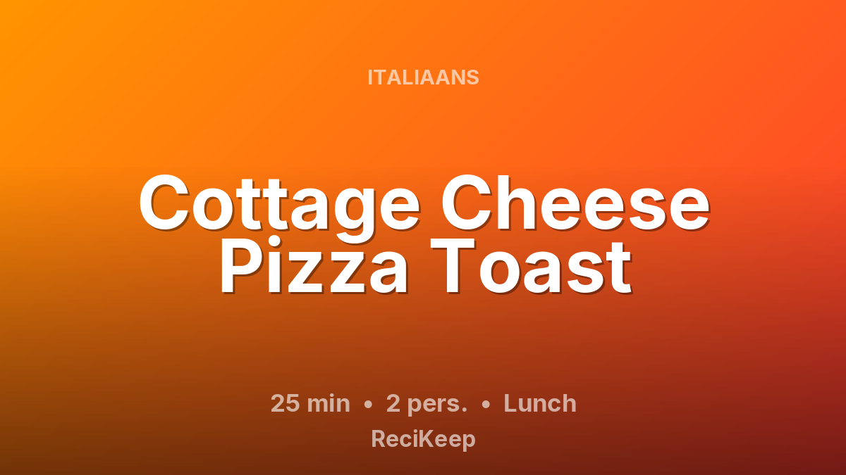 Receptkaart Cottage Cheese Pizza Toast – Lunch
