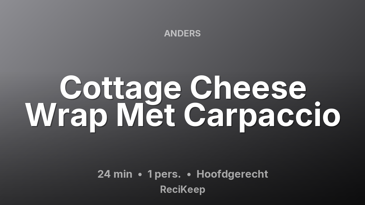Receptkaart Cottage Cheese Wrap Met Carpaccio – Hoofdgerecht