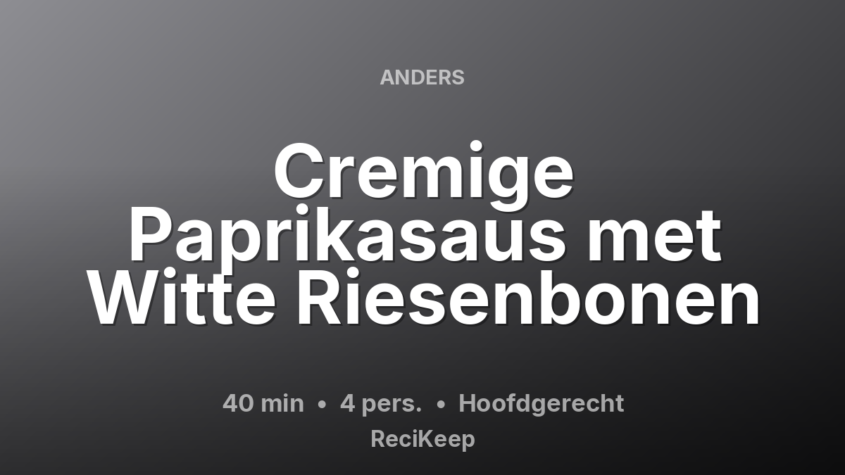 Receptkaart Cremige Paprikasaus met Witte Riesenbonen – Hoofdgerecht