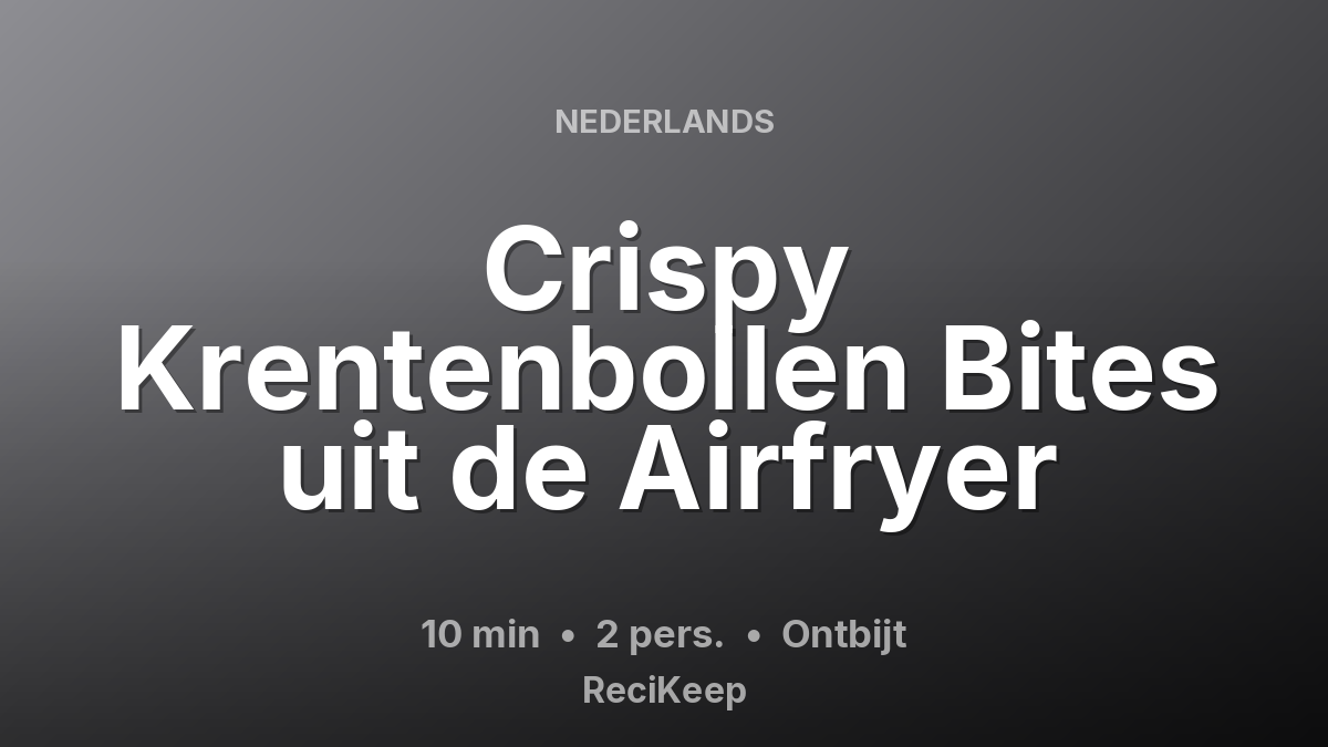 Receptkaart Crispy Krentenbollen Bites uit de Airfryer – Ontbijt