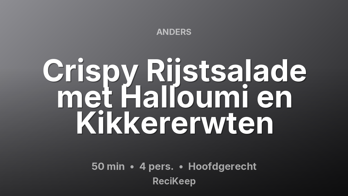 Receptkaart Crispy Rijstsalade met Halloumi en Kikkererwten – Hoofdgerecht