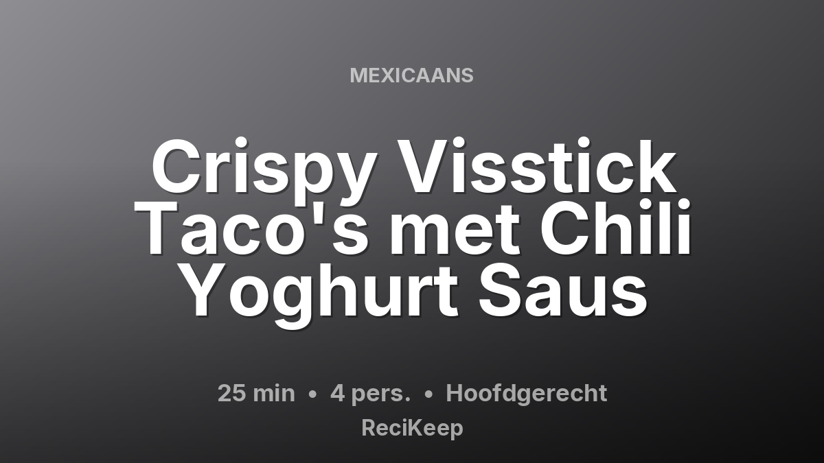 Receptkaart Crispy Visstick Taco's met Chili Yoghurt Saus – Hoofdgerecht