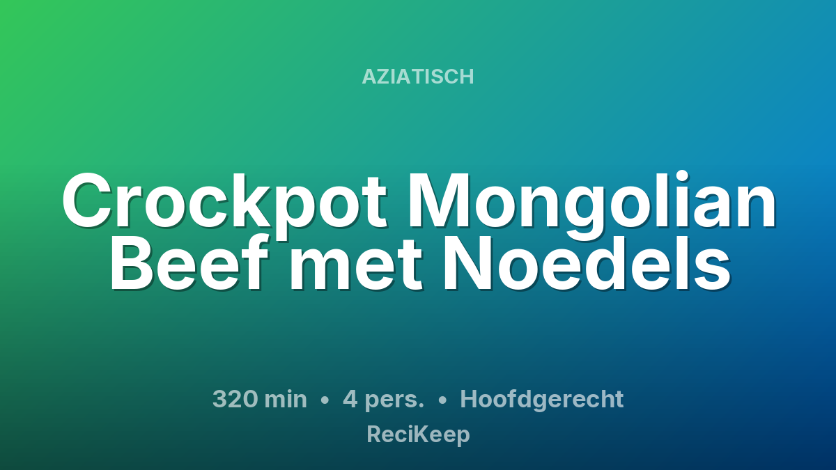 Receptkaart Crockpot Mongolian Beef met Noedels – Hoofdgerecht