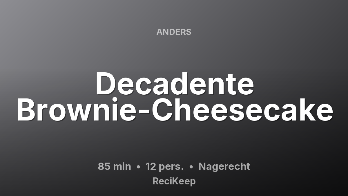 Receptkaart Decadente Brownie-Cheesecake – Nagerecht