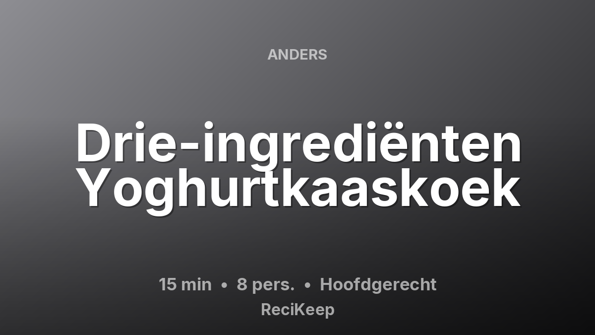 Receptkaart Drie-ingrediënten Yoghurtkaaskoek – Hoofdgerecht