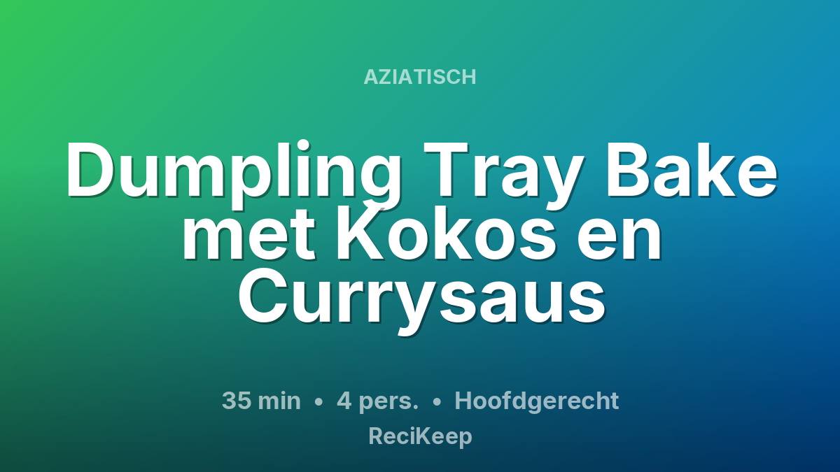 Receptkaart Dumpling Tray Bake met Kokos en Currysaus – Hoofdgerecht