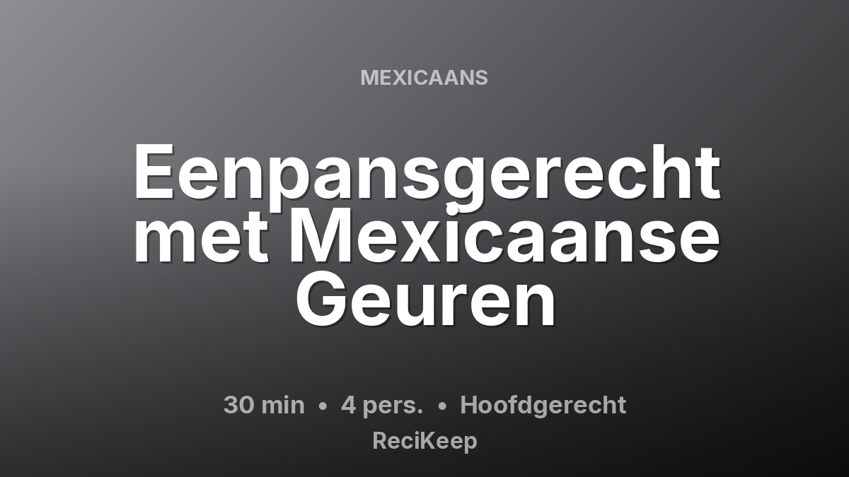 Receptkaart Eenpansgerecht met Mexicaanse Geuren – Hoofdgerecht