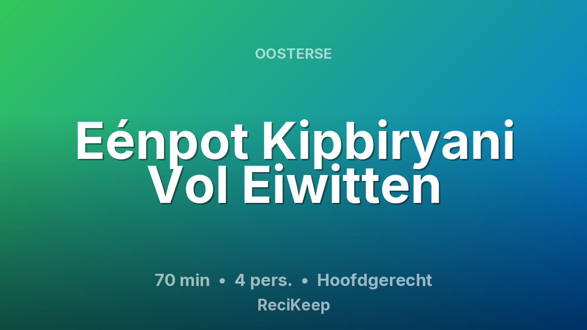 Receptkaart Eénpot Kipbiryani Vol Eiwitten – Hoofdgerecht