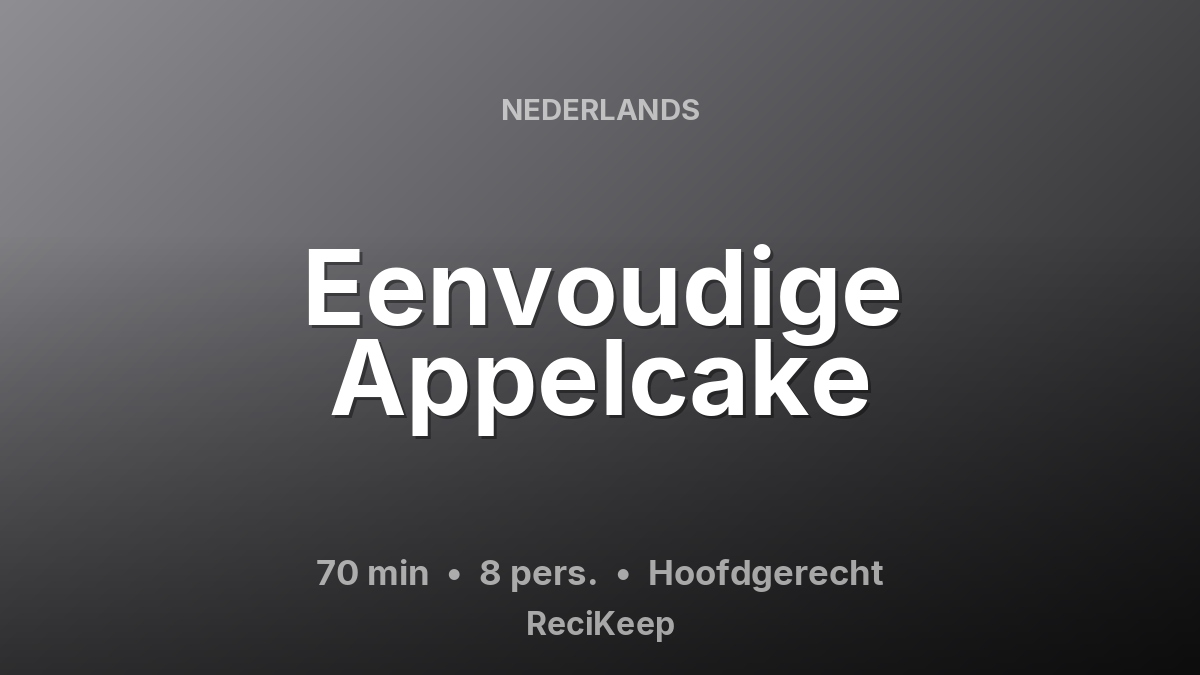 Receptkaart Eenvoudige Appelcake – Hoofdgerecht