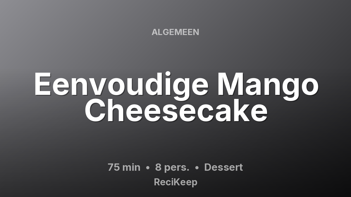 Receptkaart Eenvoudige Mango Cheesecake – Dessert