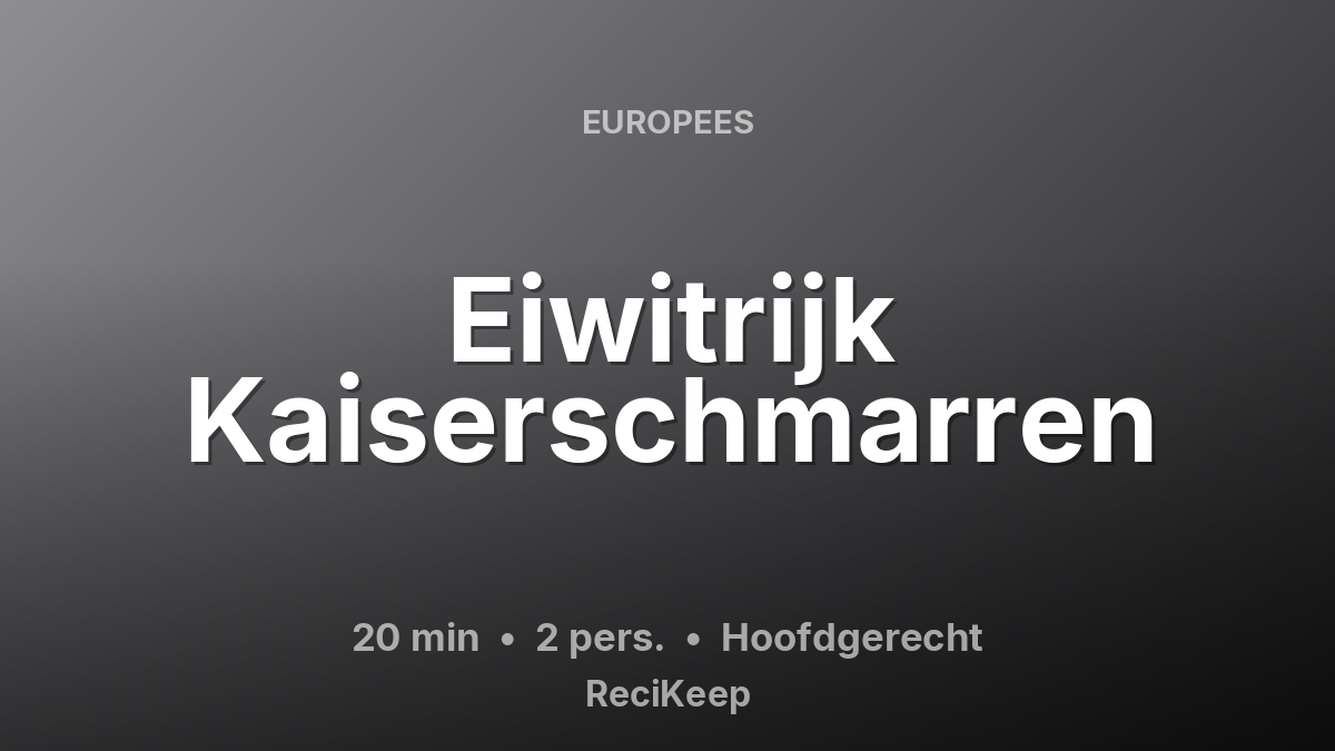 Receptkaart Eiwitrijk Kaiserschmarren – Hoofdgerecht