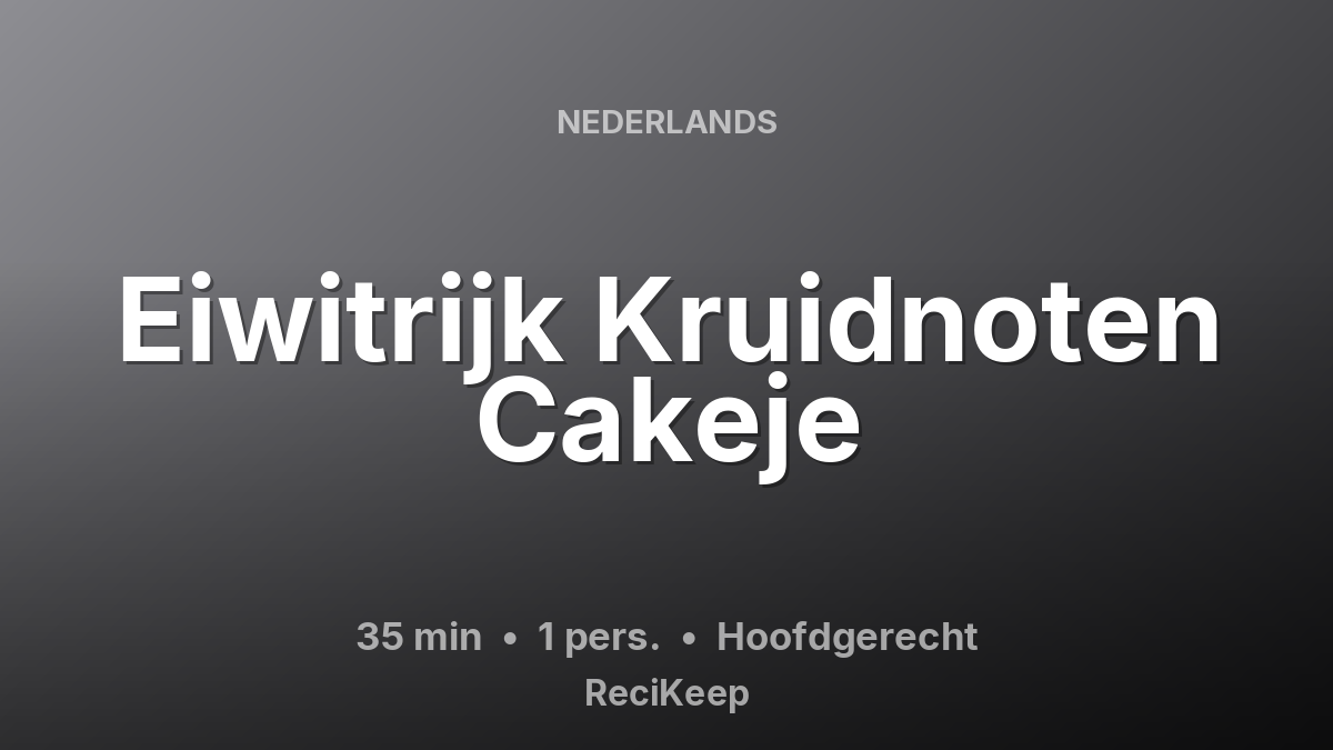 Receptkaart Eiwitrijk Kruidnoten Cakeje – Hoofdgerecht