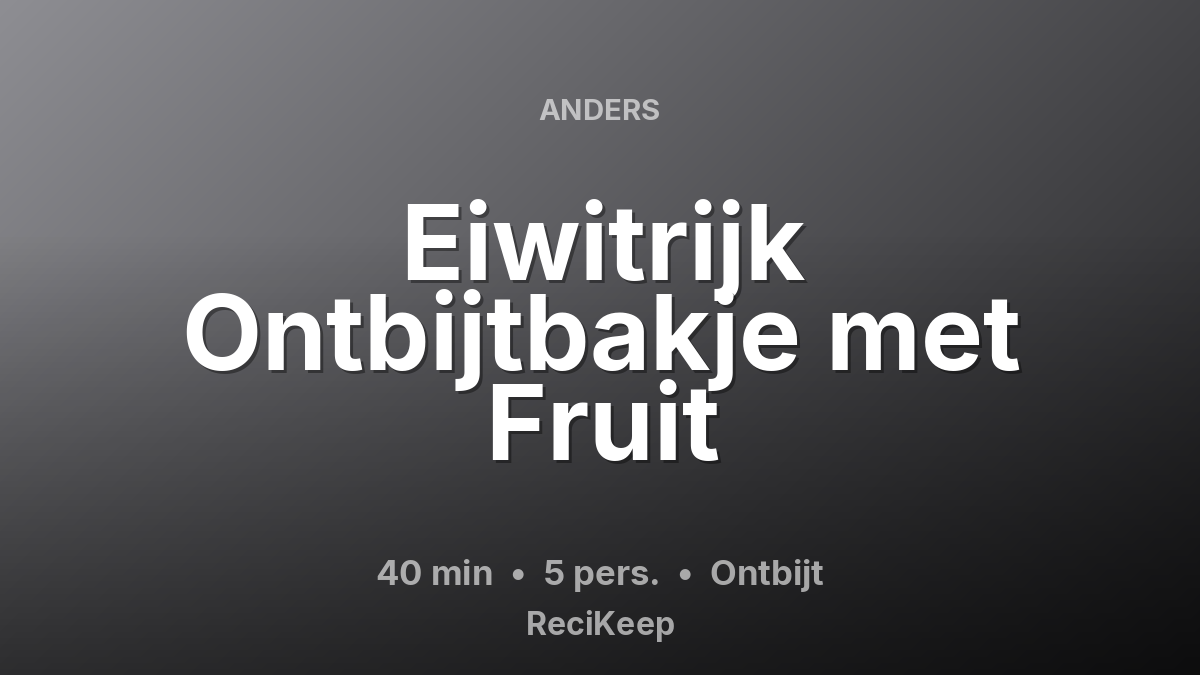 Receptkaart Eiwitrijk Ontbijtbakje met Fruit – Ontbijt