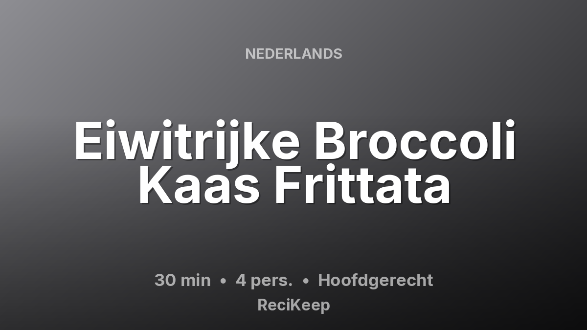 Receptkaart Eiwitrijke Broccoli Kaas Frittata – Hoofdgerecht