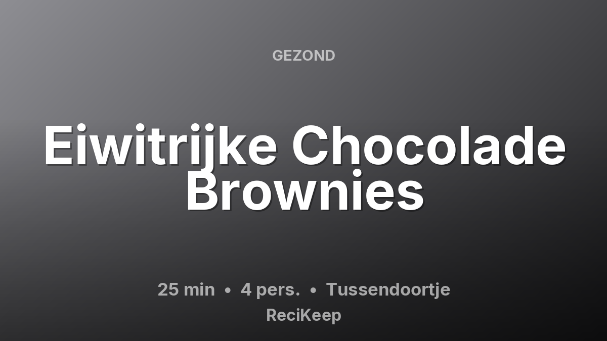 Receptkaart Eiwitrijke Chocolade Brownies – Tussendoortje