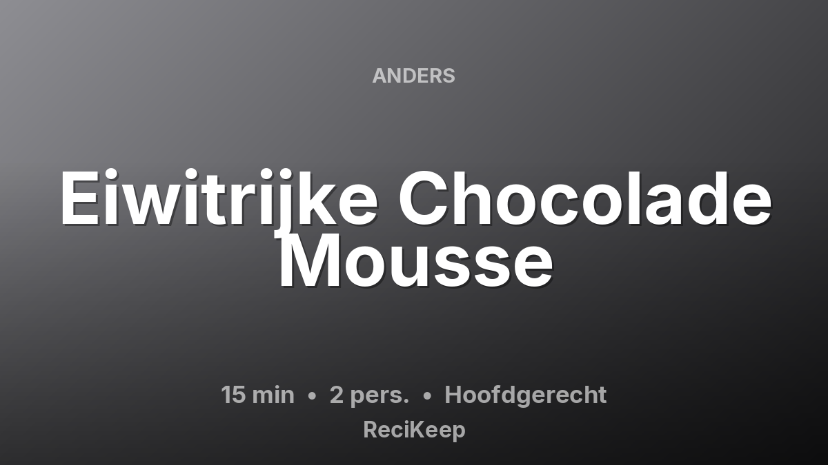Receptkaart Eiwitrijke Chocolade Mousse – Hoofdgerecht