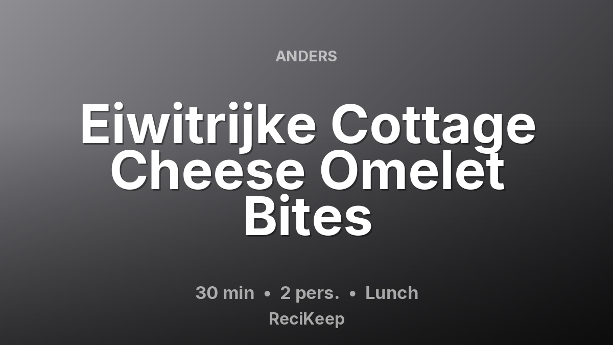 Receptkaart Eiwitrijke Cottage Cheese Omelet Bites – Lunch