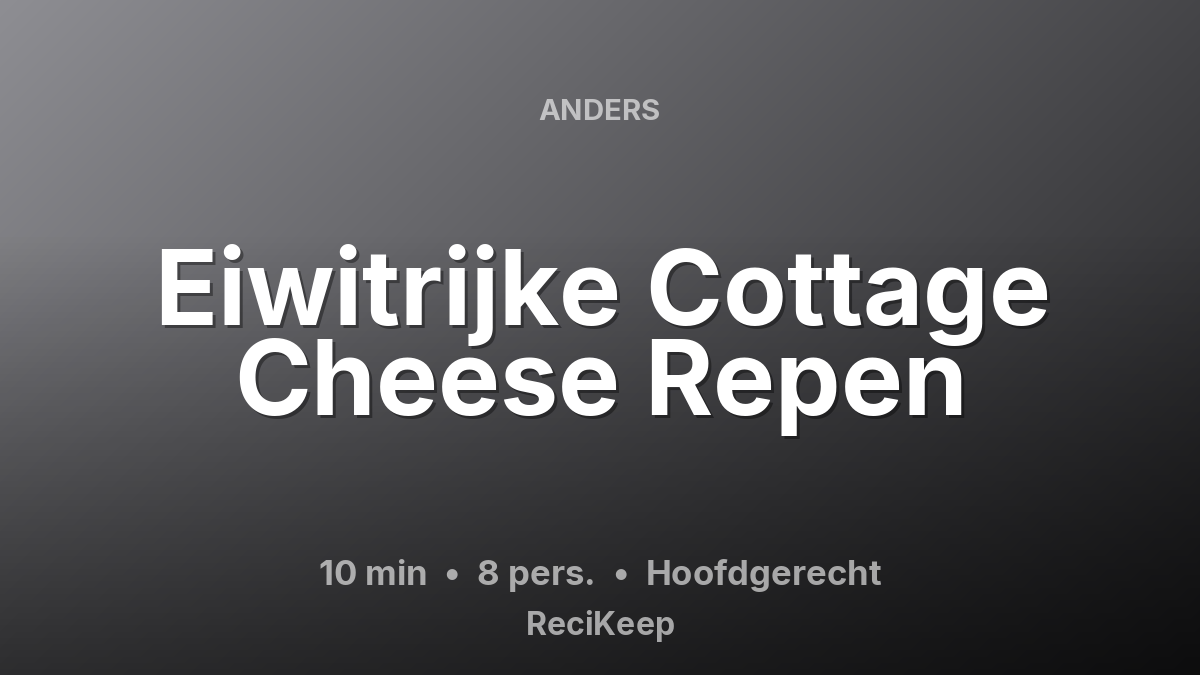 Receptkaart Eiwitrijke Cottage Cheese Repen – Hoofdgerecht