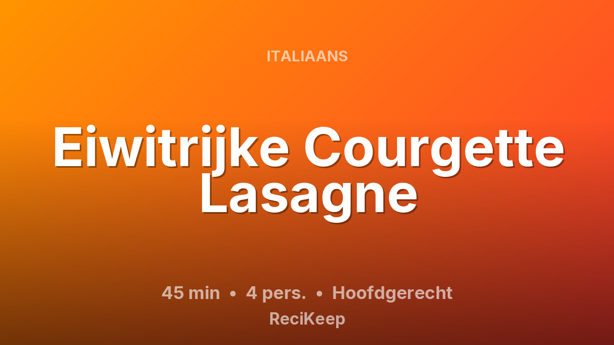 Receptkaart Eiwitrijke Courgette Lasagne – Hoofdgerecht