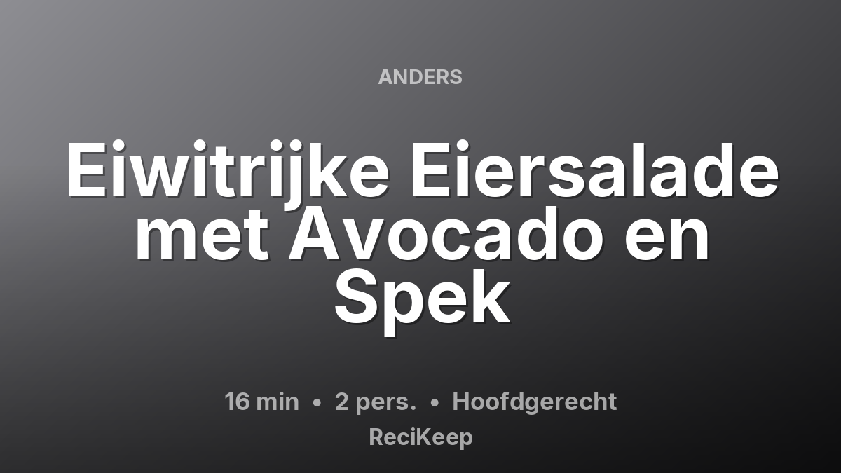 Receptkaart Eiwitrijke Eiersalade met Avocado en Spek – Hoofdgerecht
