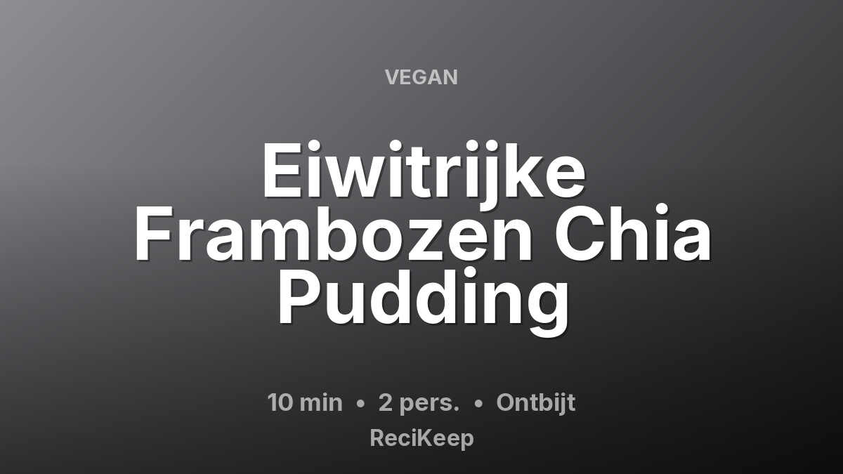 Receptkaart Eiwitrijke Frambozen Chia Pudding – Ontbijt