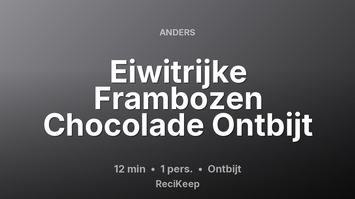 Receptkaart Eiwitrijke Frambozen Chocolade Ontbijt – Ontbijt