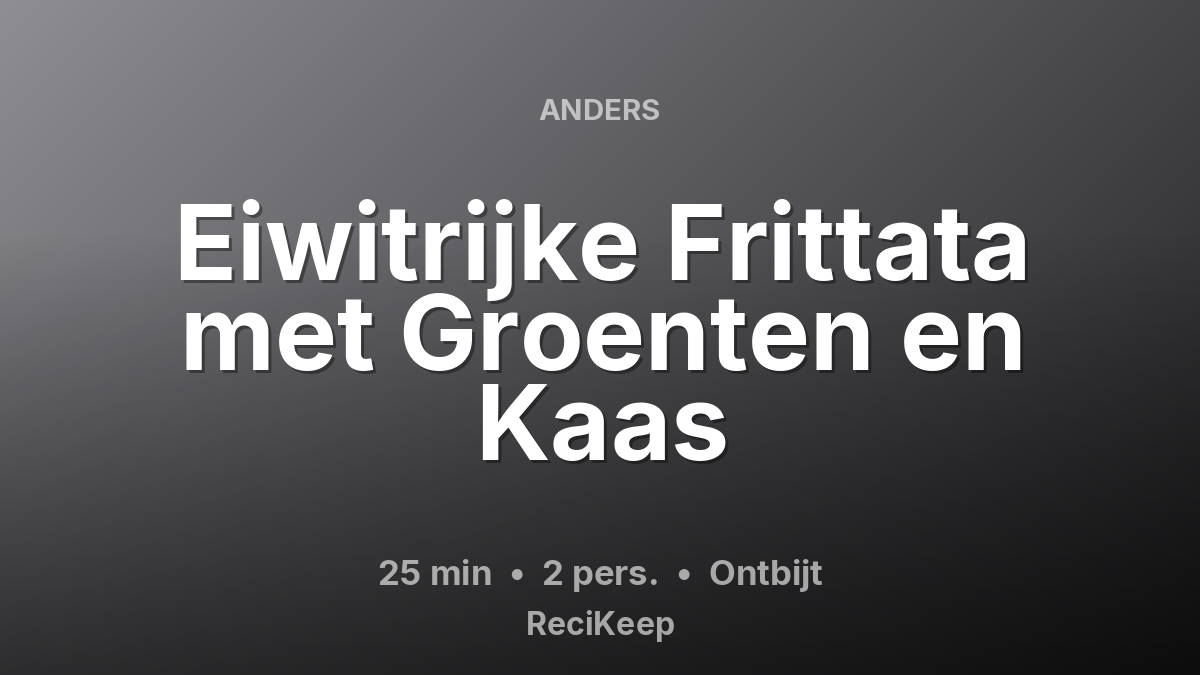 Receptkaart Eiwitrijke Frittata met Groenten en Kaas – Ontbijt