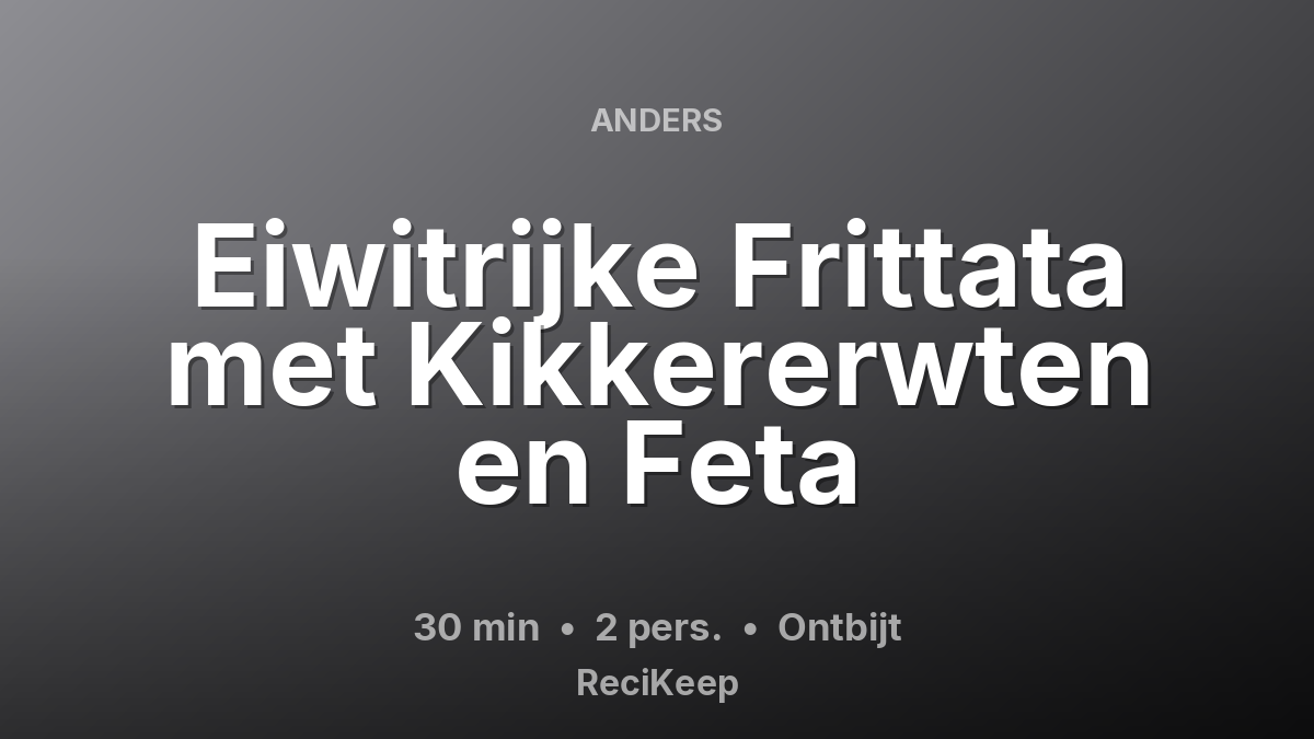 Receptkaart Eiwitrijke Frittata met Kikkererwten en Feta – Ontbijt