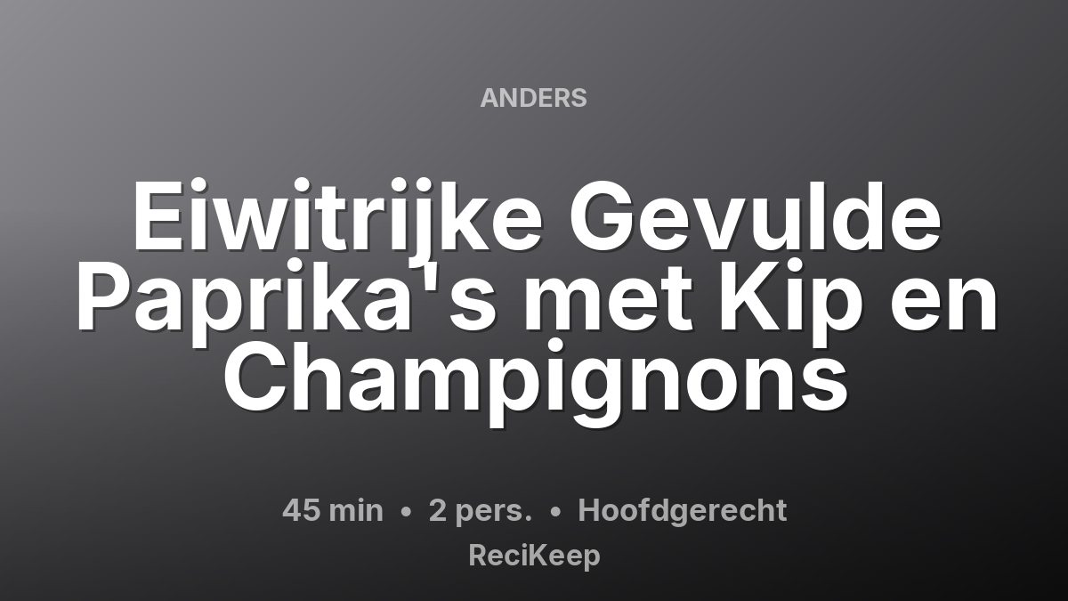 Receptkaart Eiwitrijke Gevulde Paprika's met Kip en Champignons – Hoofdgerecht