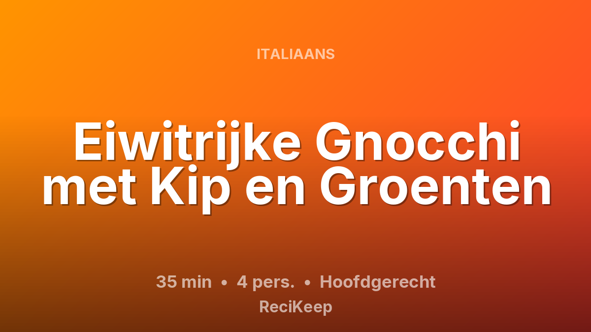 Receptkaart Eiwitrijke Gnocchi met Kip en Groenten – Hoofdgerecht