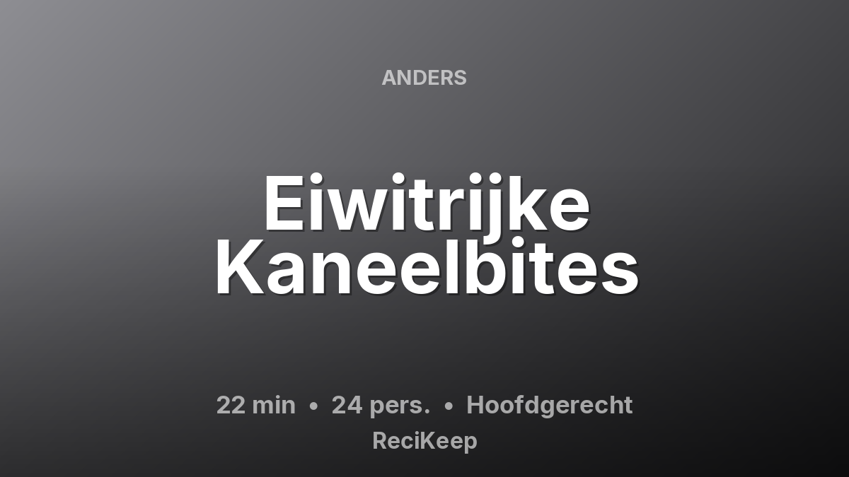 Receptkaart Eiwitrijke Kaneelbites – Hoofdgerecht
