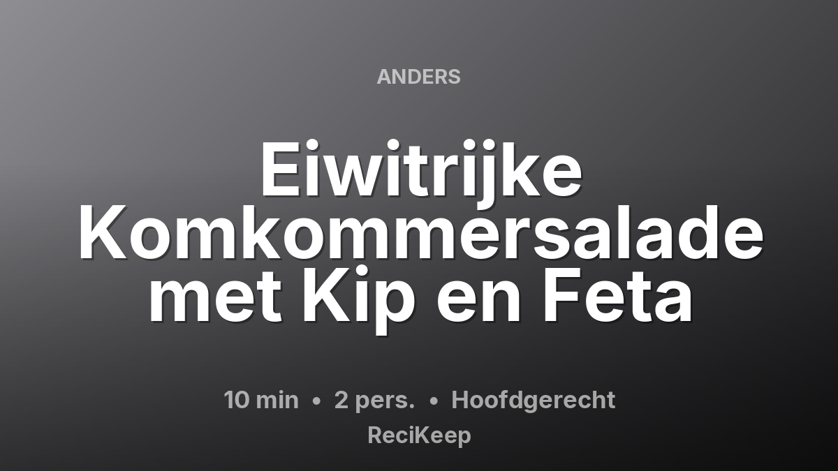 Receptkaart Eiwitrijke Komkommersalade met Kip en Feta – Hoofdgerecht