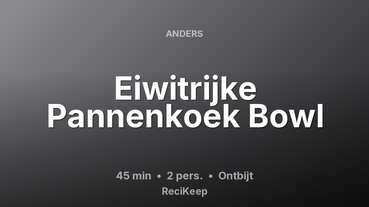 Receptkaart Eiwitrijke Pannenkoek Bowl – Ontbijt