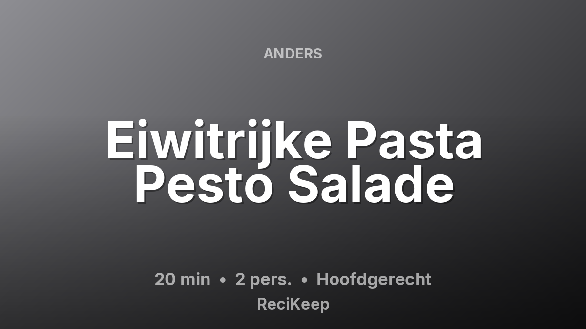 Receptkaart Eiwitrijke Pasta Pesto Salade – Hoofdgerecht