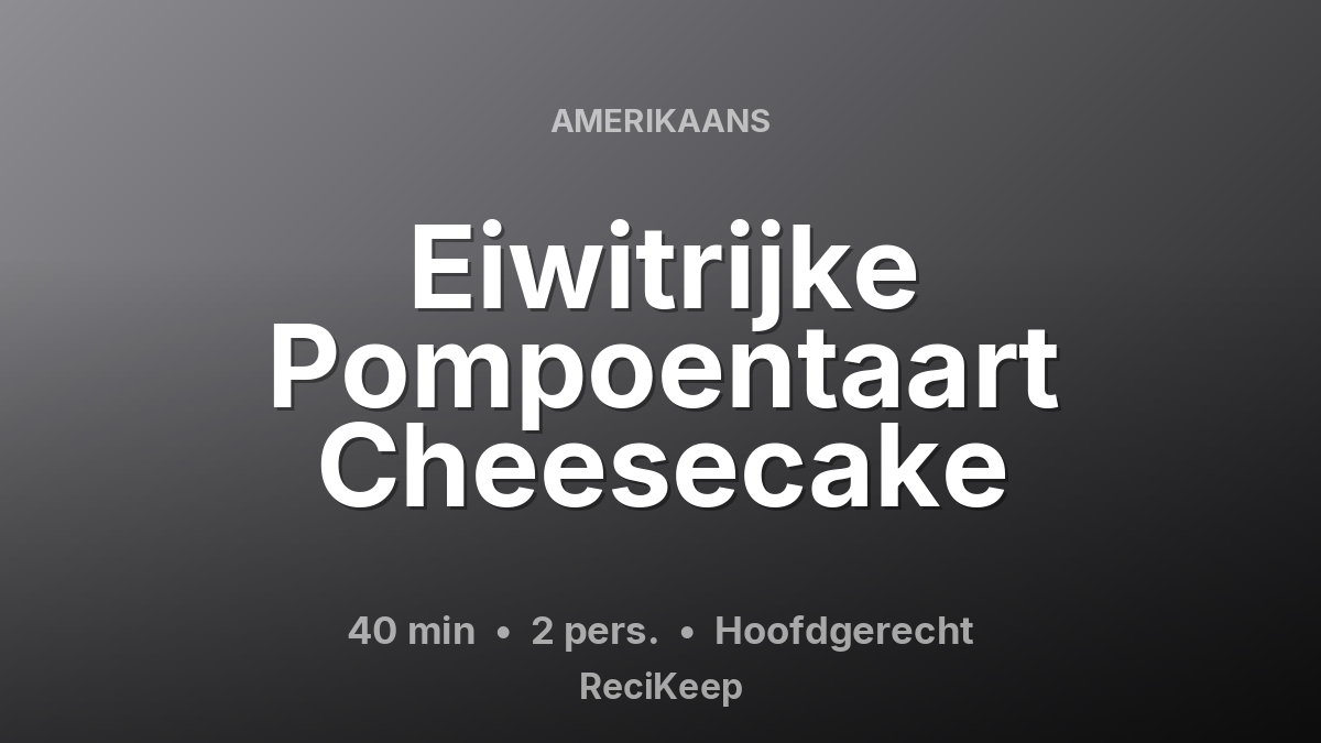 Receptkaart Eiwitrijke Pompoentaart Cheesecake – Hoofdgerecht